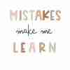 Mistakes Make Me Learn Poster