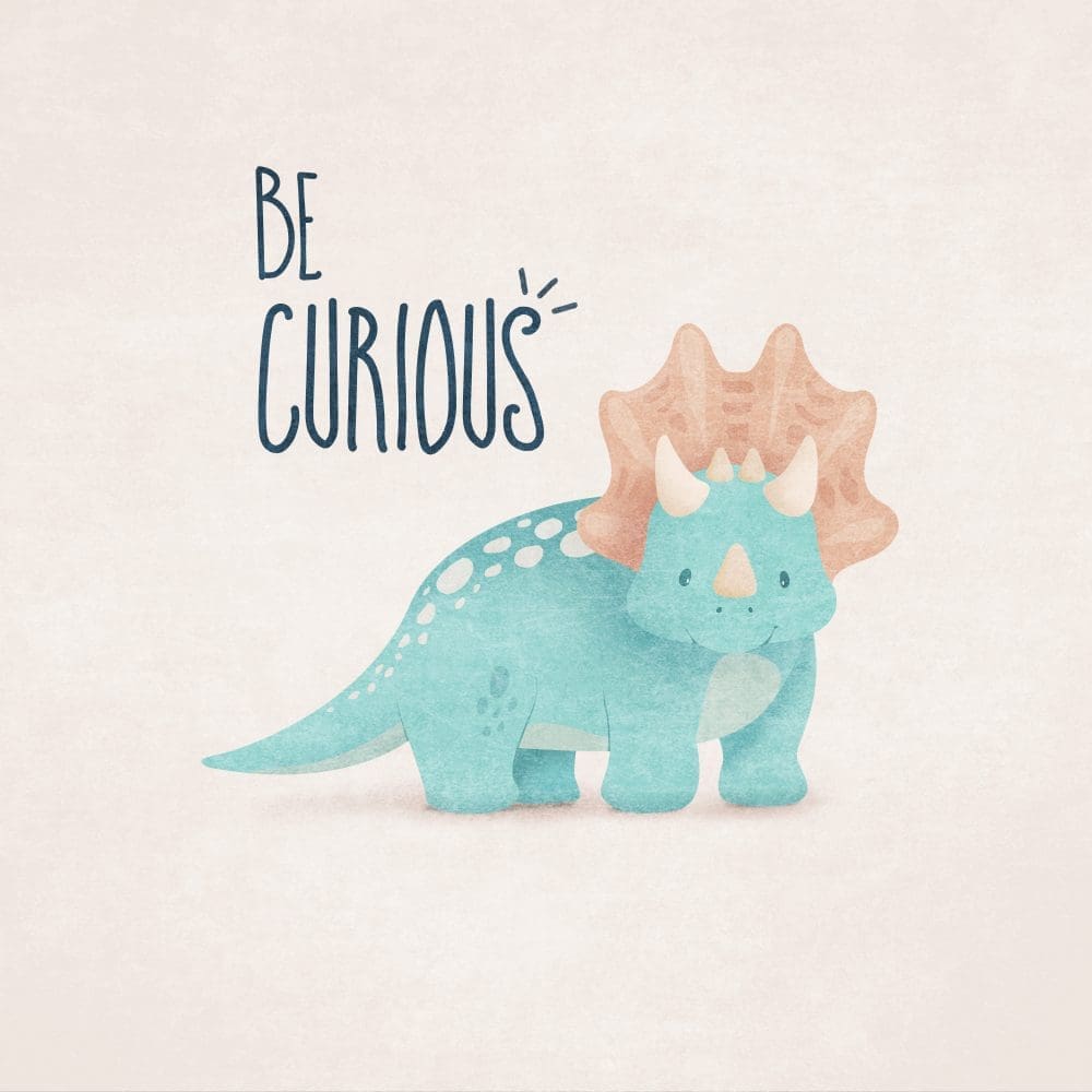 Be Curious Triceratops Poster