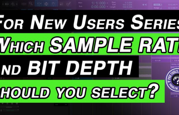 Which Bit Depth and Sample rate should you select? | “For New Users” Series