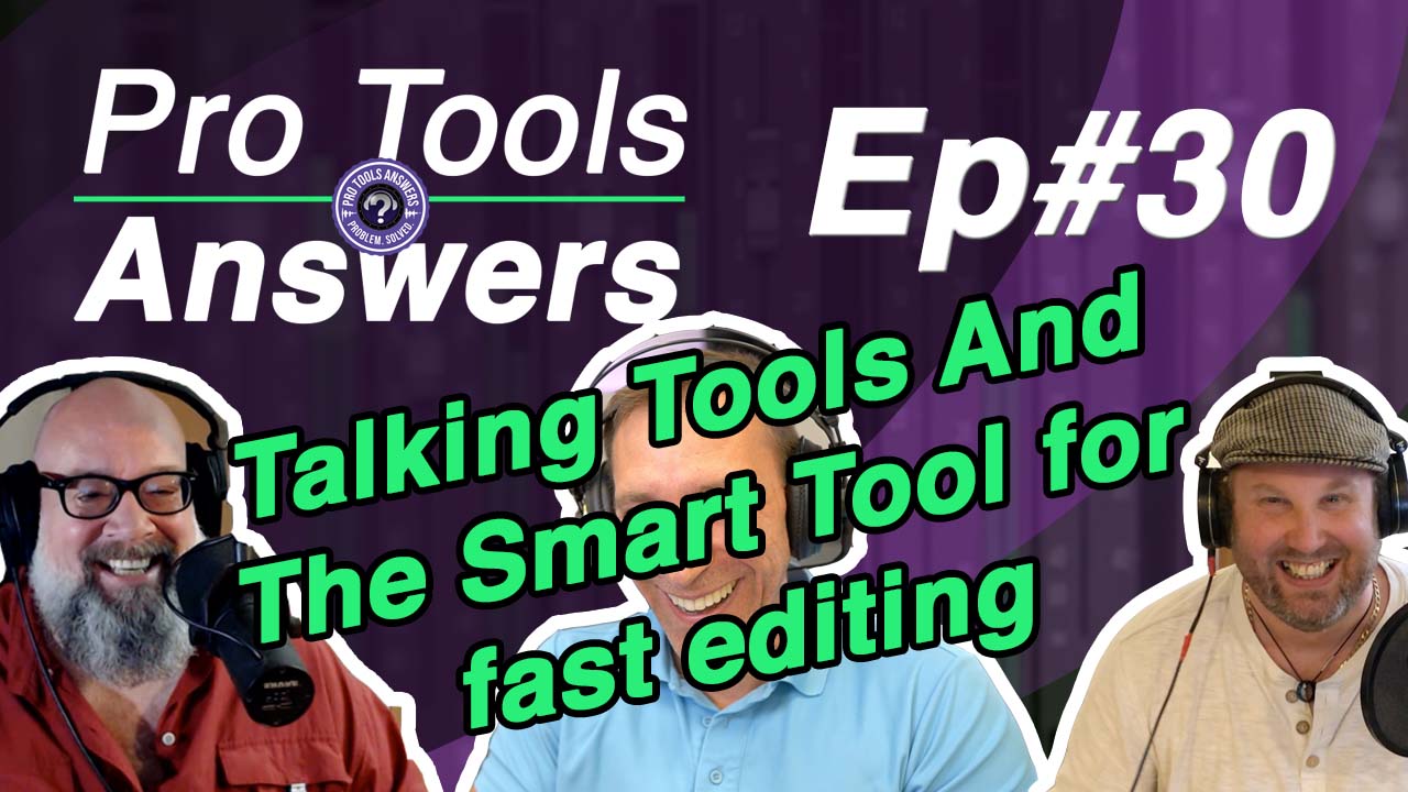 Pro Tools Answers Ep #30 | Editing Tools and the Smart Tools for fast editing