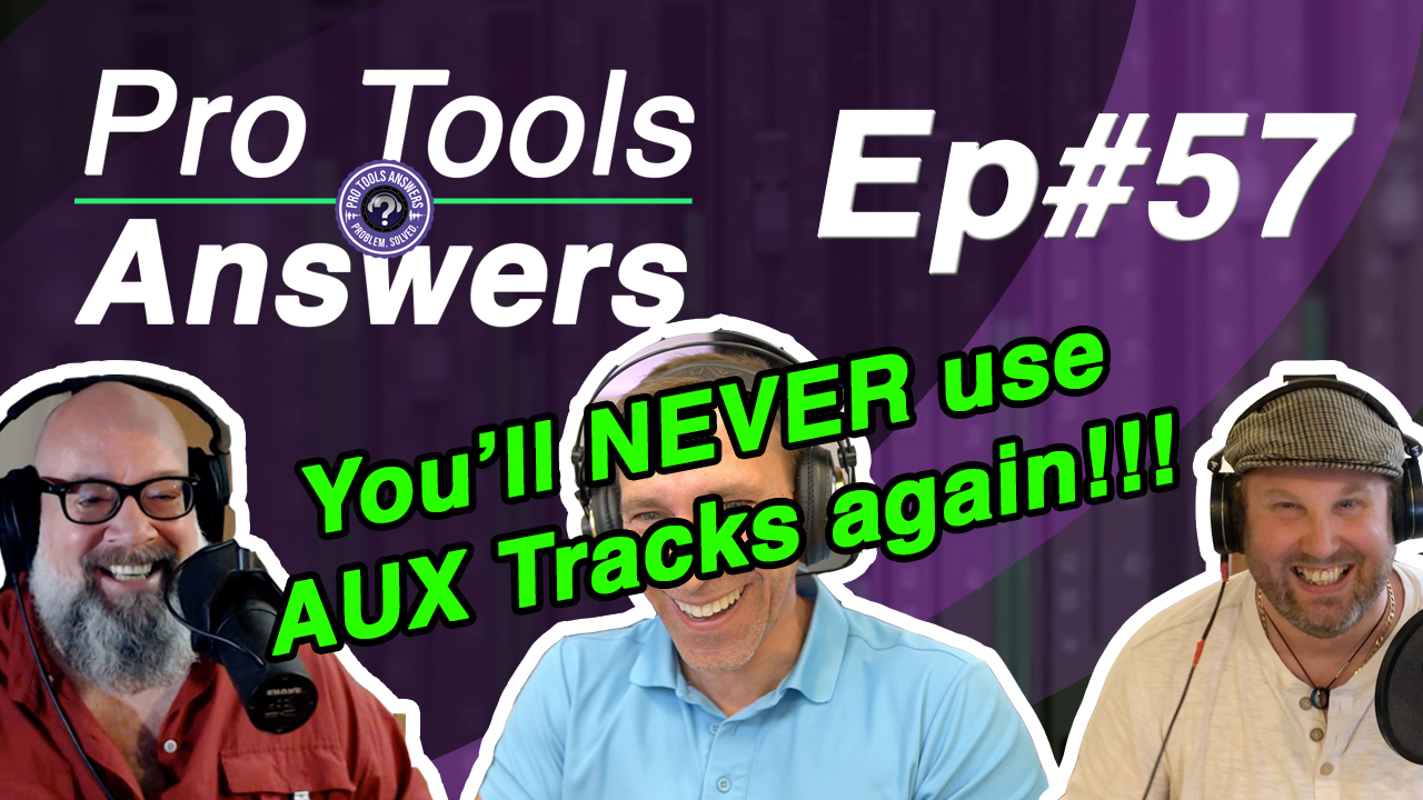 Pro Tools Answers EP# 57 | You’ll never use Aux Tracks again !!