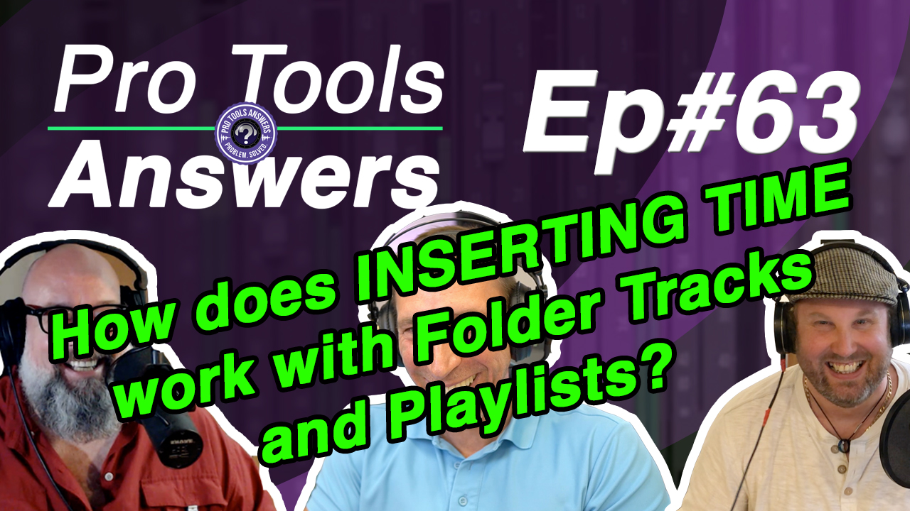 Ep #63 | Inserting and Cutting Time in Pro Tools