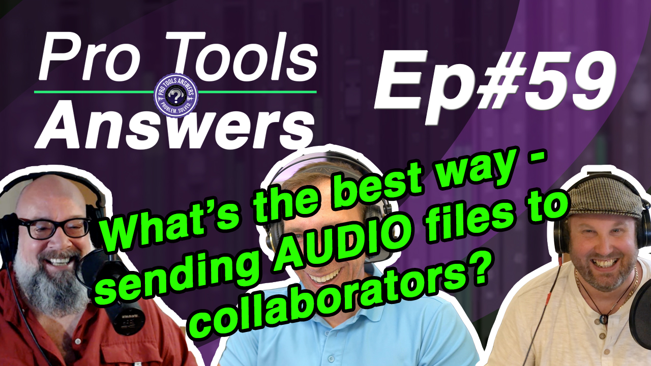 Ep #59 | What’s the best way to send audio to collaborators?