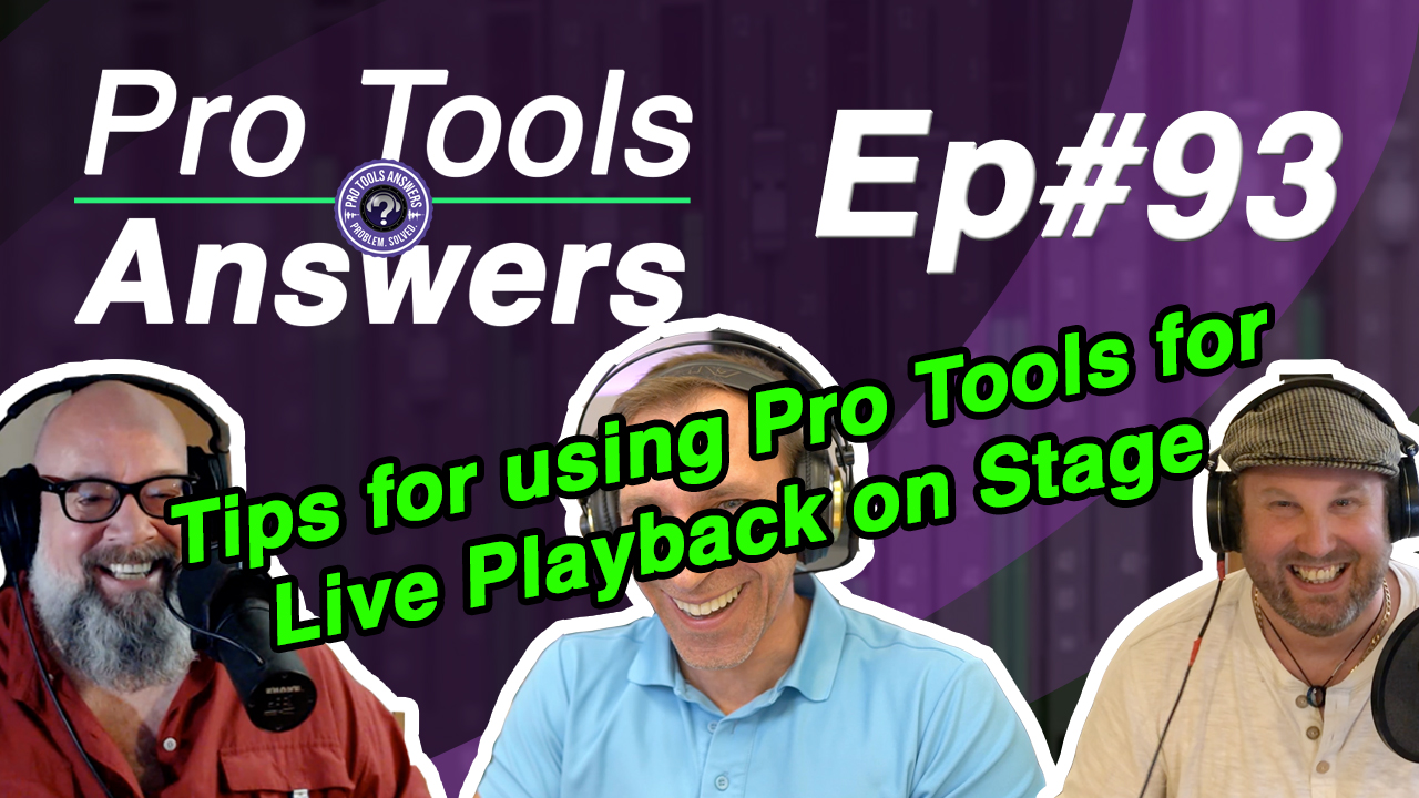 Ep93 | Tips for Pro Tools Live Backing Track triggering | Pro Tools Answers