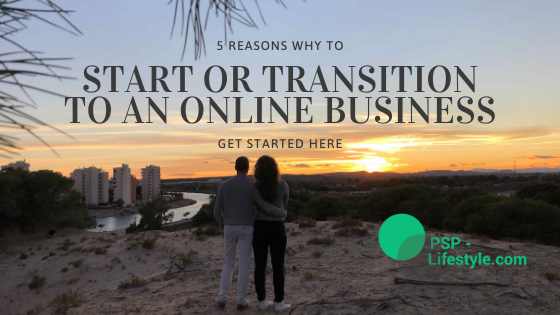 reasons why to start or transition to an online business