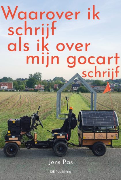 Waarover ik schrijf als ik over mijn gocart schrijf