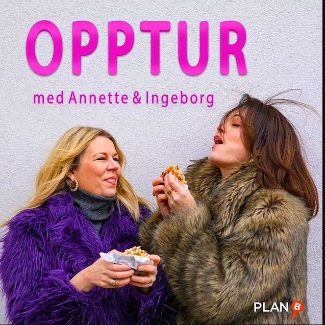 Opptur med Annette og Ingeborg Podcast