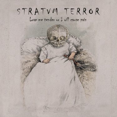 Stratvm Terror - Love Me Tender Or I Will Cause Pain. New album 2023.