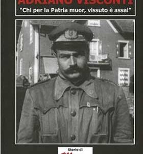 Adriano Visconti “chi per la Patria muor, vissuto è assai”