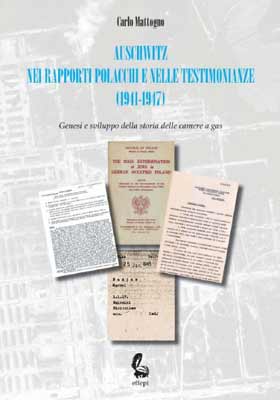 Auschwitz nei rapporti polacchi e nelle testimonianze 1941 – 1947 – genesi e sviluppo della storia delle camere a gas