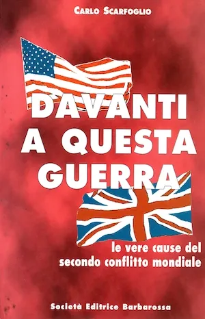 Davanti a questa guerra (le vere cause del secondo conflitto mondiale)