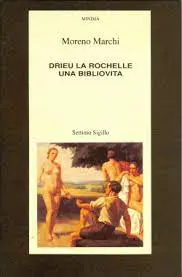 Drieu La Rochelle. Una bibliovita