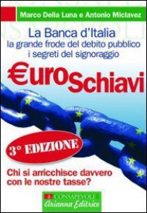 Euroschiavi. La Banca d’Italia. La grande frode del debito pubblico