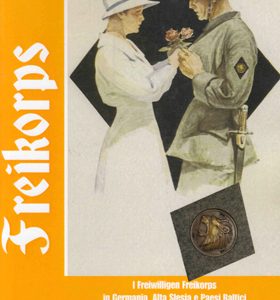 Freikorps – I Freiwilligen Freikorps in Germania, Alta Slesia e Paesi Baltici 1918 – 1923