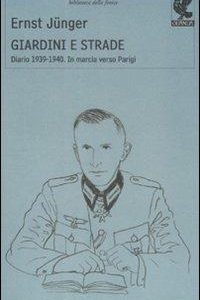 Giardini e strade. Diario 1939-1940. In marcia verso Parigi