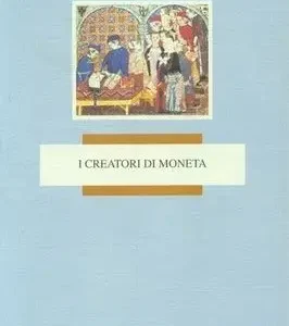 I creatori di moneta (chi crea la moneta ? chi dovrebbe crearla?)
