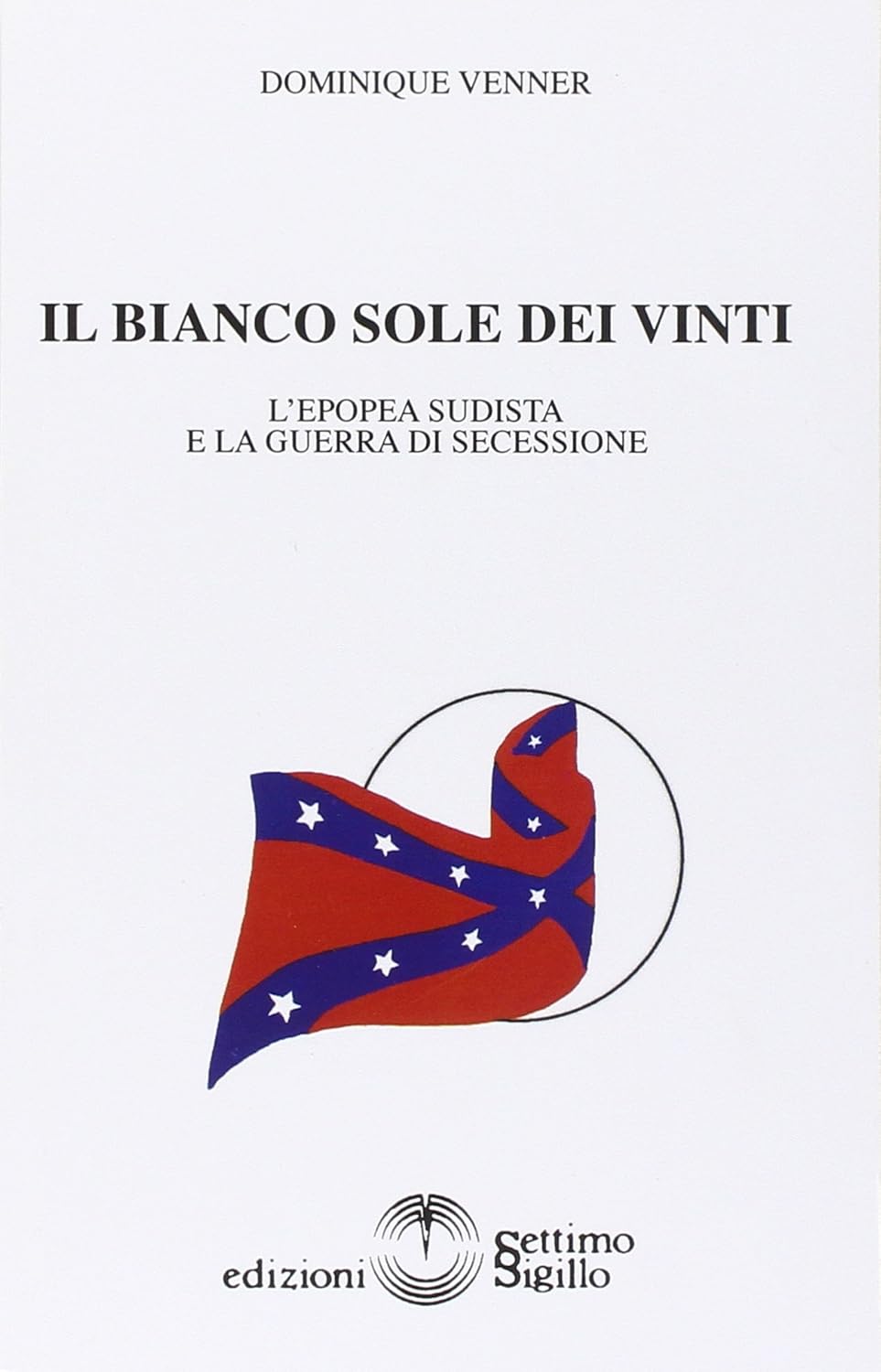 Il bianco sole dei vinti (l’epopea sudista e la guerra di secessione)