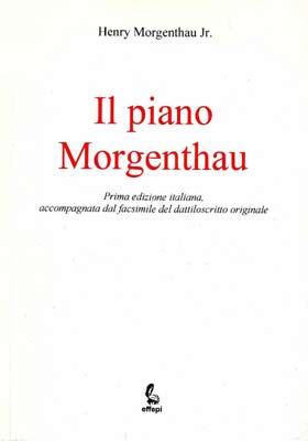 Il piano Morgenthau – Prima edizione italiana accompagnata dal facsimile del dattiloscritto originale