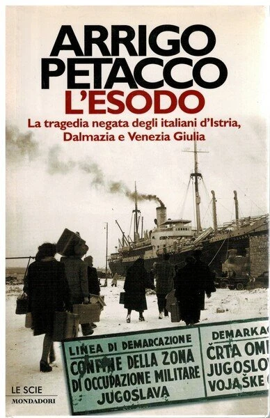 L’esodo. la tragedia negata degli italiani d’Istria, Dalmazia e V. Giulia)