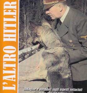 L’altro Hitler + DVD. (Indagine e aneddoti sugli aspetti sottaciuti della vita del Fuhrer)