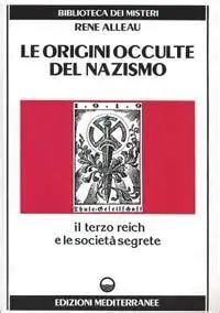 Le origini occulte del nazismo (il Terzo Reich e le società segrete)