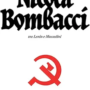 Il comunista in camicia nera (Nicola B0mbacci tra Lenin e Mussolini)