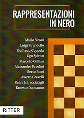 Rappresentazioni in nero (piccoli saggi su: Sironi, Pirandello, Coppola, Spirito, Gallian, Pavolini, Ricci, Gravelli, e Daquanno)