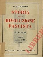 Storia della Rivoluzione Fascista 1919-1922 - Vol. V anno 1922 parte II (Vallecchi 1929)