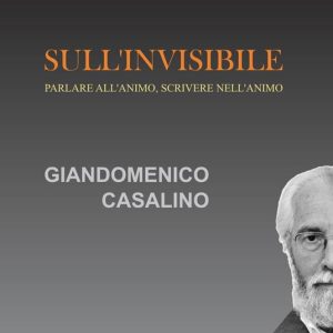 Sull’invisibile (parlare all’anima, scrivere nell’animo)