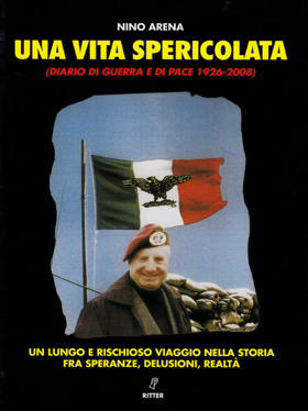 Una vita spericolata – Diario di guerra e di pace 1926-2008 : un lungo e rischioso viaggio nella storia fra speranze delusioni realtà