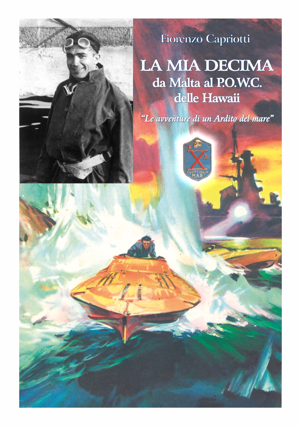 LA MIA DECIMA da Malta al P.O.W.C. delle Hawaii “Le avventure di un Ardito del mare”