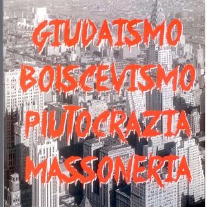 Giudaismo, Bolscevismo, Plutocrazia, Massoneria