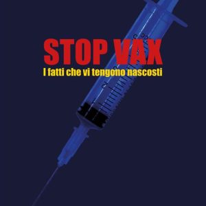 Stop vax. I fatti che vi tengono nascosti