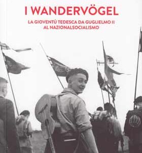 I wandervogel – La gioventù tedesca da Guglielmo II al nazionalsocialismo