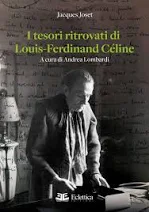 I tesori ritrovati di Louis-Ferdinand Céline