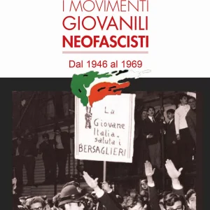 I movimenti giovanili neofascisti