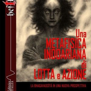 Una metafisica indoriana di lotta e azione