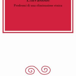 L'invasione. Prodromi di una eliminazione di massa