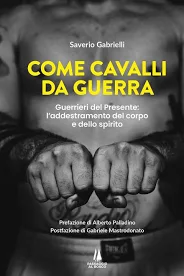 COME CAVALLI DA GUERRA