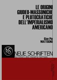 LE ORIGINI GIUDEO-MASSONICHE E PLUTOCRATICHE DELL'IMPERIALISMO AMERICANO