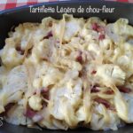 Tartiflette légèle de chou fleur au Cake Factory