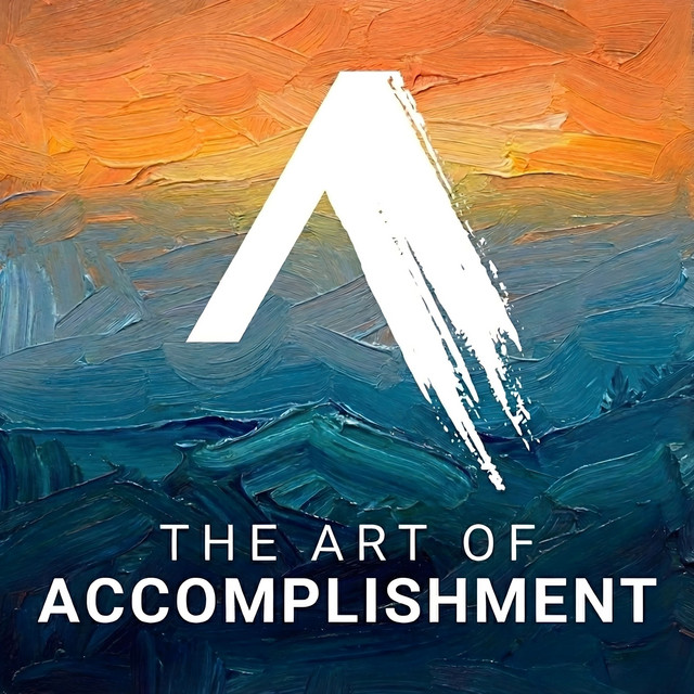 The art of accomplishment podcast