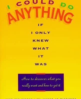 I could do anything if only i knew what it was by Barbara Sher and Barbara Smith