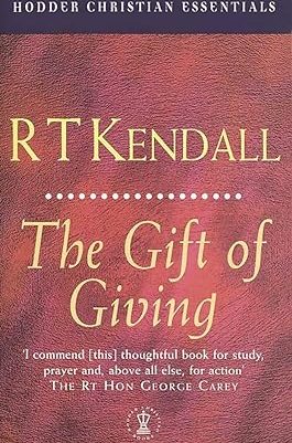 The Gift of Giving by R T Kendall