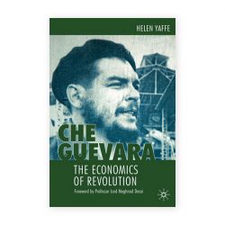 Che Guevara: The Economics of Revolution