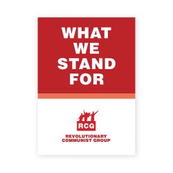 Revolutionary Communist Group - What We Stand For