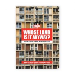 Whose Land is it Anyway? Housing, Capitalism and the Working Class