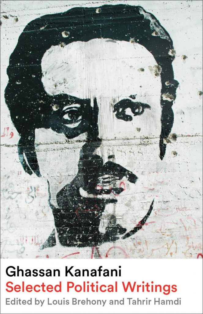 Ghassan Kanafani: Selected Political Writings, Louis Brehony and Tahrir Hamdi