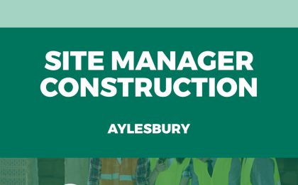 Job Vacancy - site manager construction aylesbury