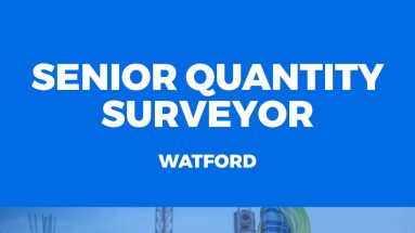 Senior Quantity Surveyor Vacancy - Watford